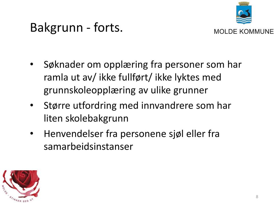 fullført/ ikke lyktes med grunnskoleopplæring av ulike grunner