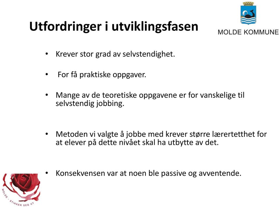 Mange av de teoretiske oppgavene er for vanskelige til selvstendig jobbing.