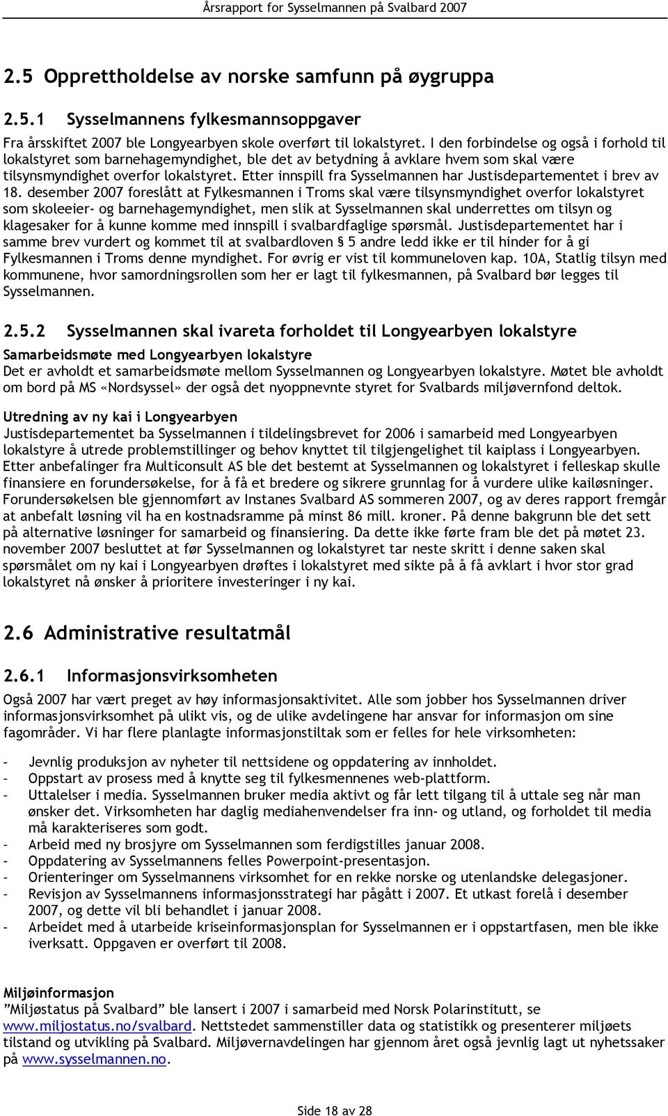 Etter innspill fra Sysselmannen har Justisdepartementet i brev av 18.