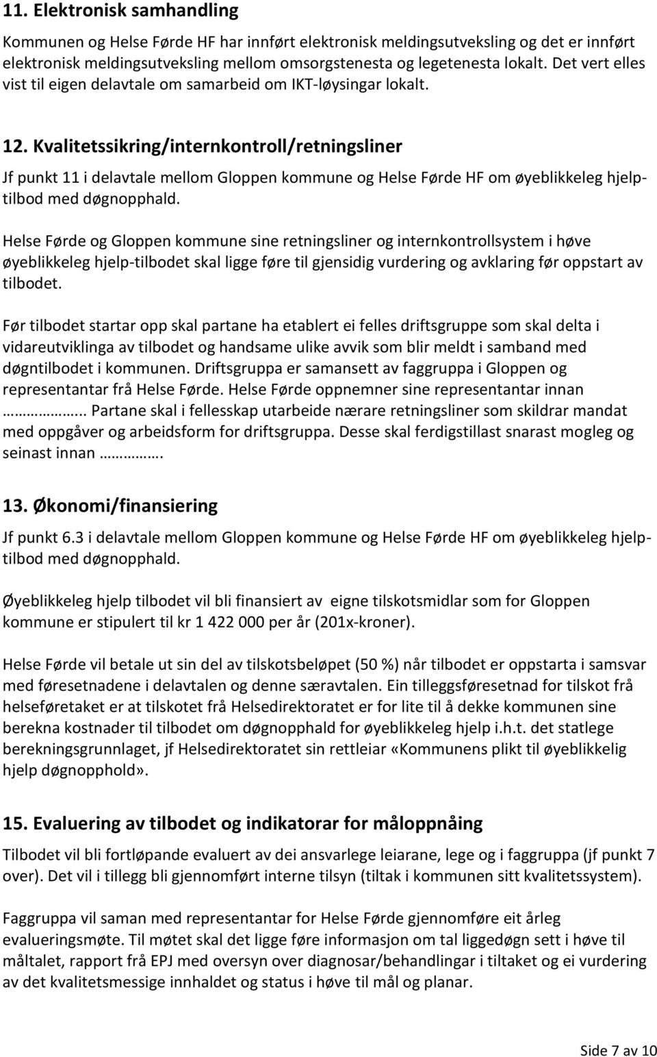 Kvalitetssikring/internkontroll/retningsliner Jf punkt 11 i delavtale mellom Gloppen kommune og Helse Førde HF om øyeblikkeleg hjelptilbod med døgnopphald.