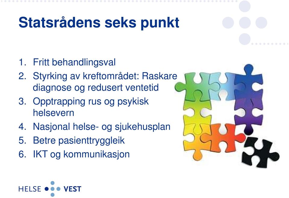 ventetid 3. Opptrapping rus og psykisk helsevern 4.