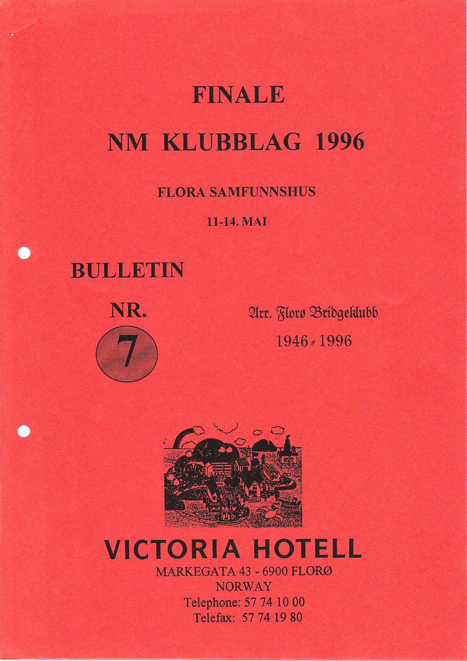 $lorø ribgeklubb, VCTORA HOTELL