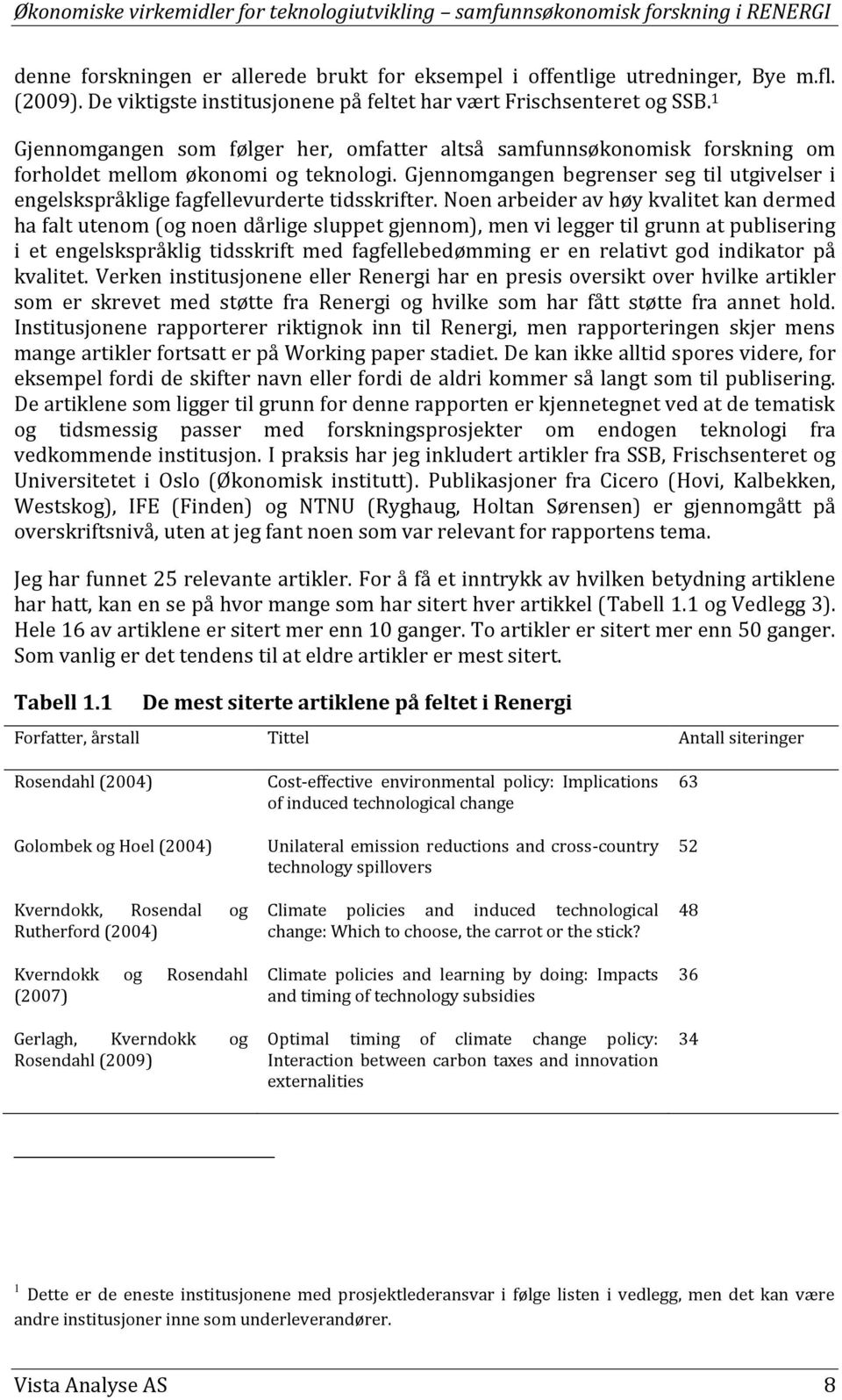 Gjennomgangen begrenser seg til utgivelser i engelskspråklige fagfellevurderte tidsskrifter.