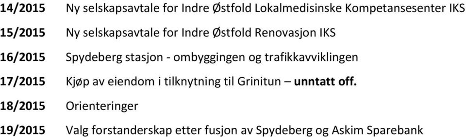 ombyggingen og trafikkavviklingen 17/2015 Kjøp av eiendom i tilknytning til Grinitun