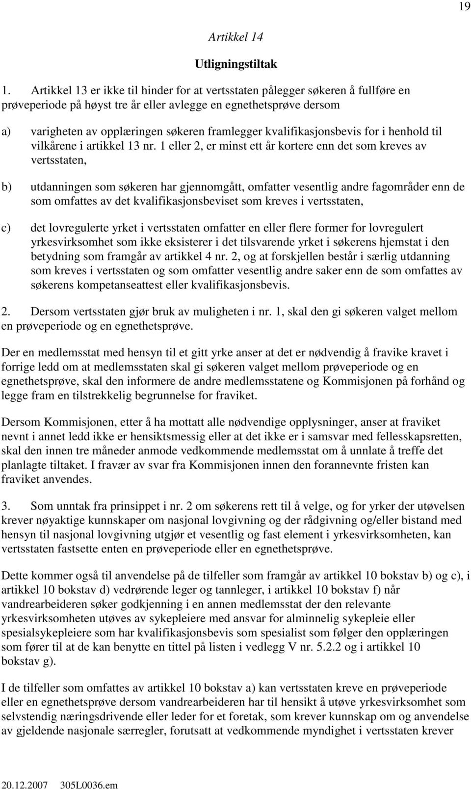 kvalifikasjonsbevis for i henhold til vilkårene i artikkel 13 nr.