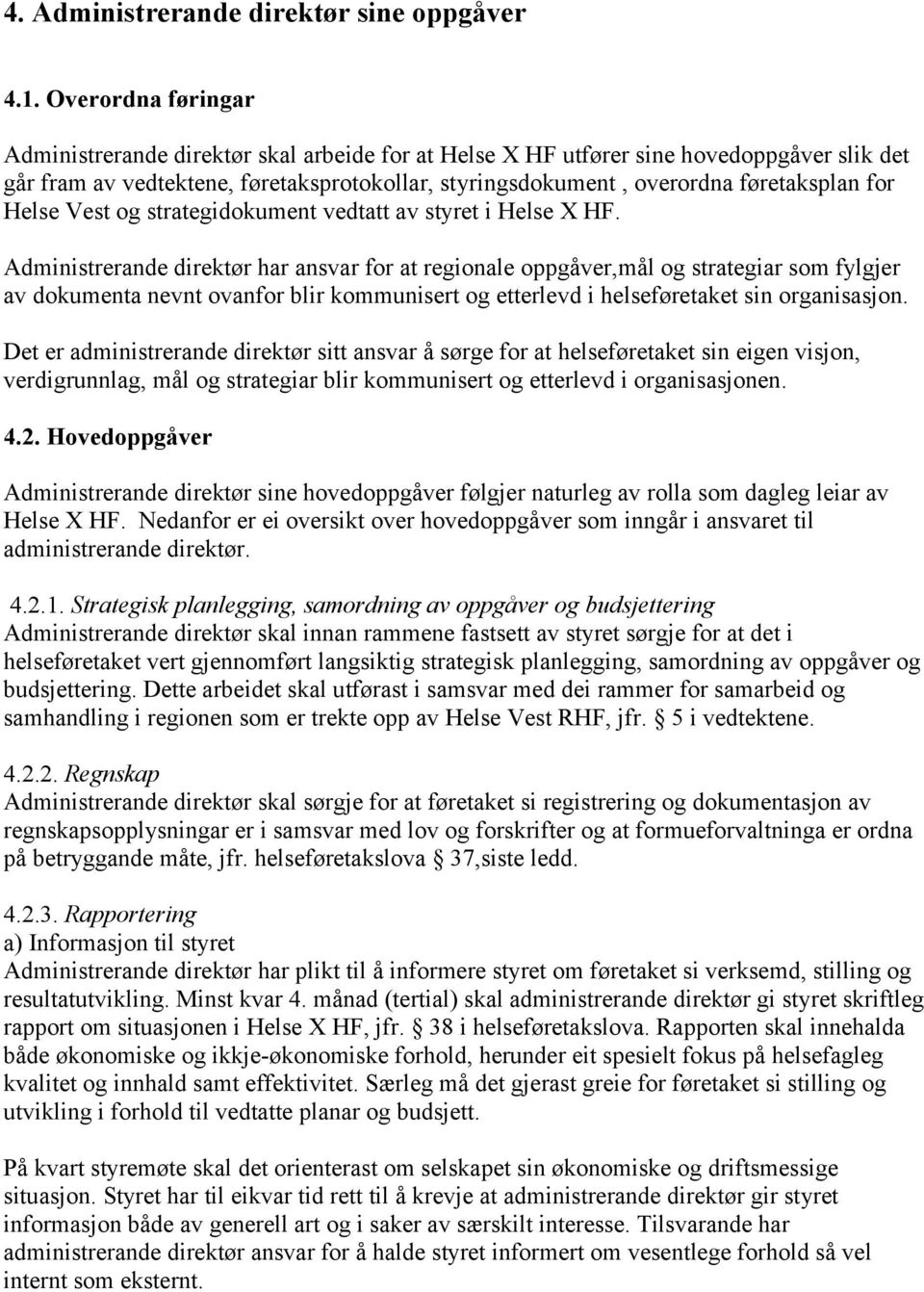 for Helse Vest og strategidokument vedtatt av styret i Helse X HF.