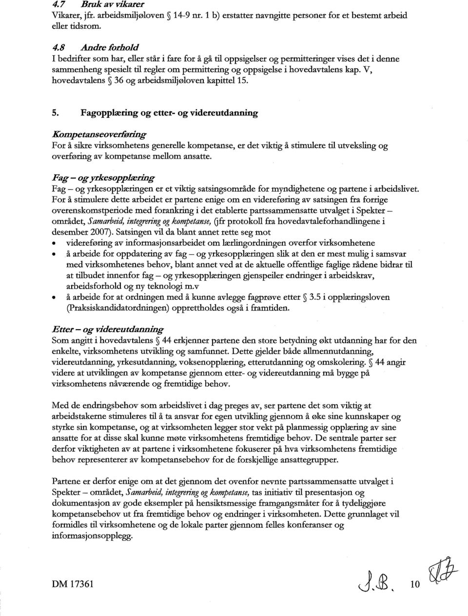 V, hovedavtalens 36 og arbeidsmiljøloven kapittel 15. 5.