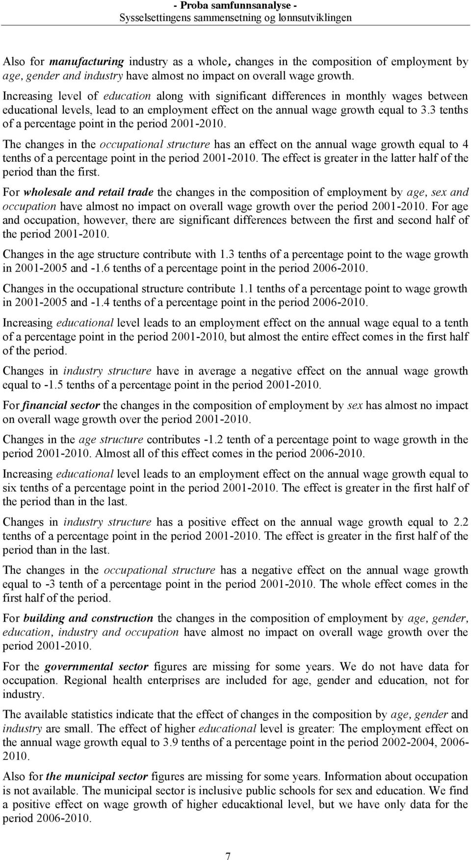 3 tenths of a percentage point in the period 2001-2010.