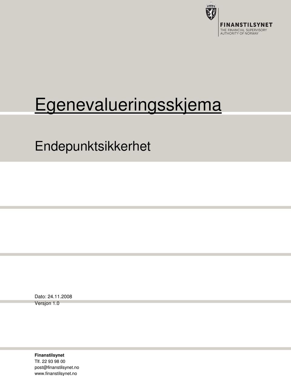 2008 Versjon 1.0 Finanstilsynet Tlf.