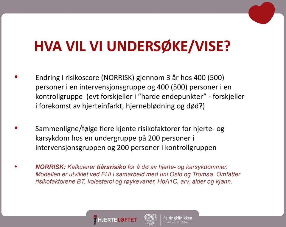 endepunkter - forskjeller i forekomst av hjerteinfarkt, hjerneblødning og død?