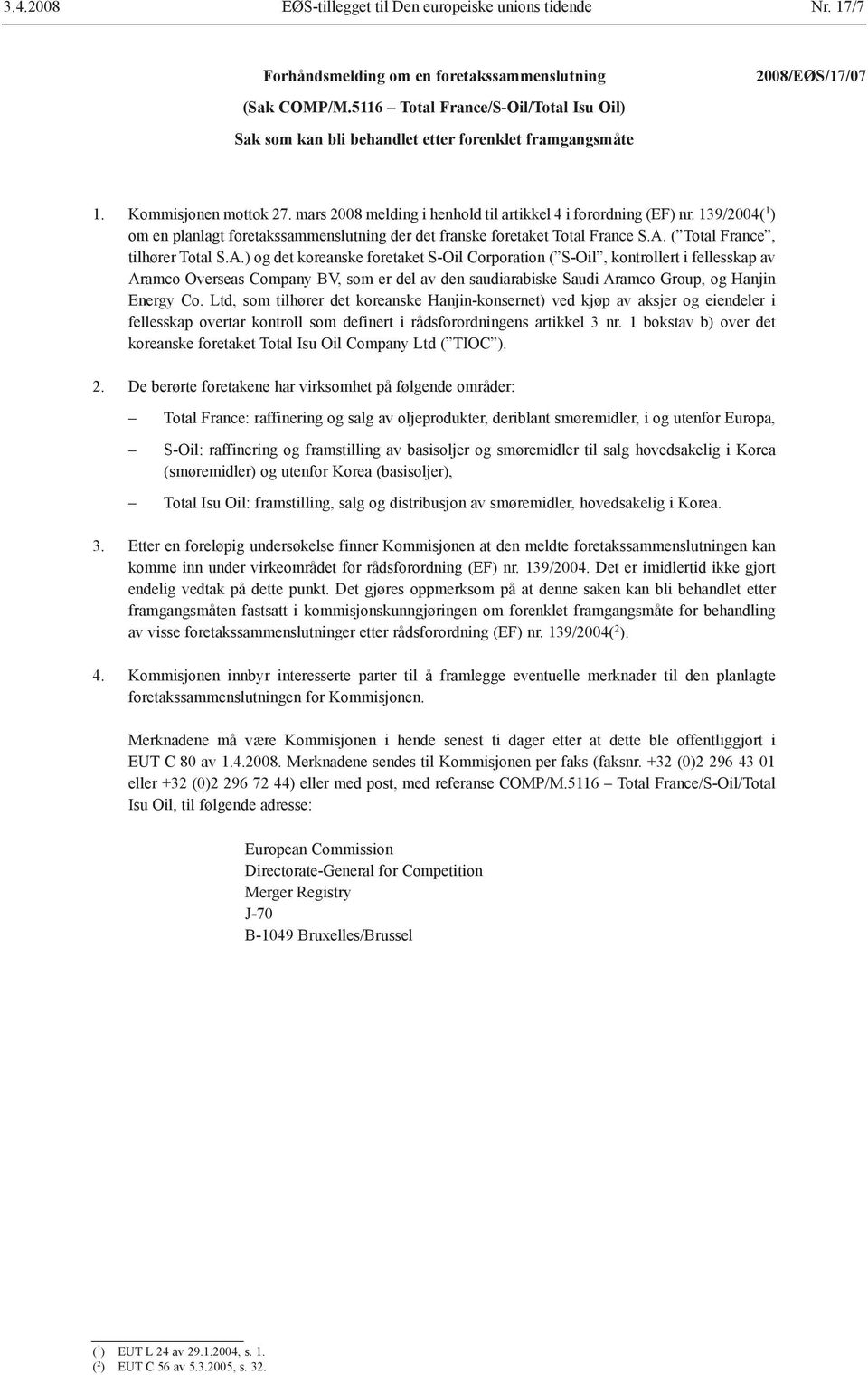 139/2004( 1 ) om en planlagt foretakssammenslutning der det franske foretaket Total France S.A.