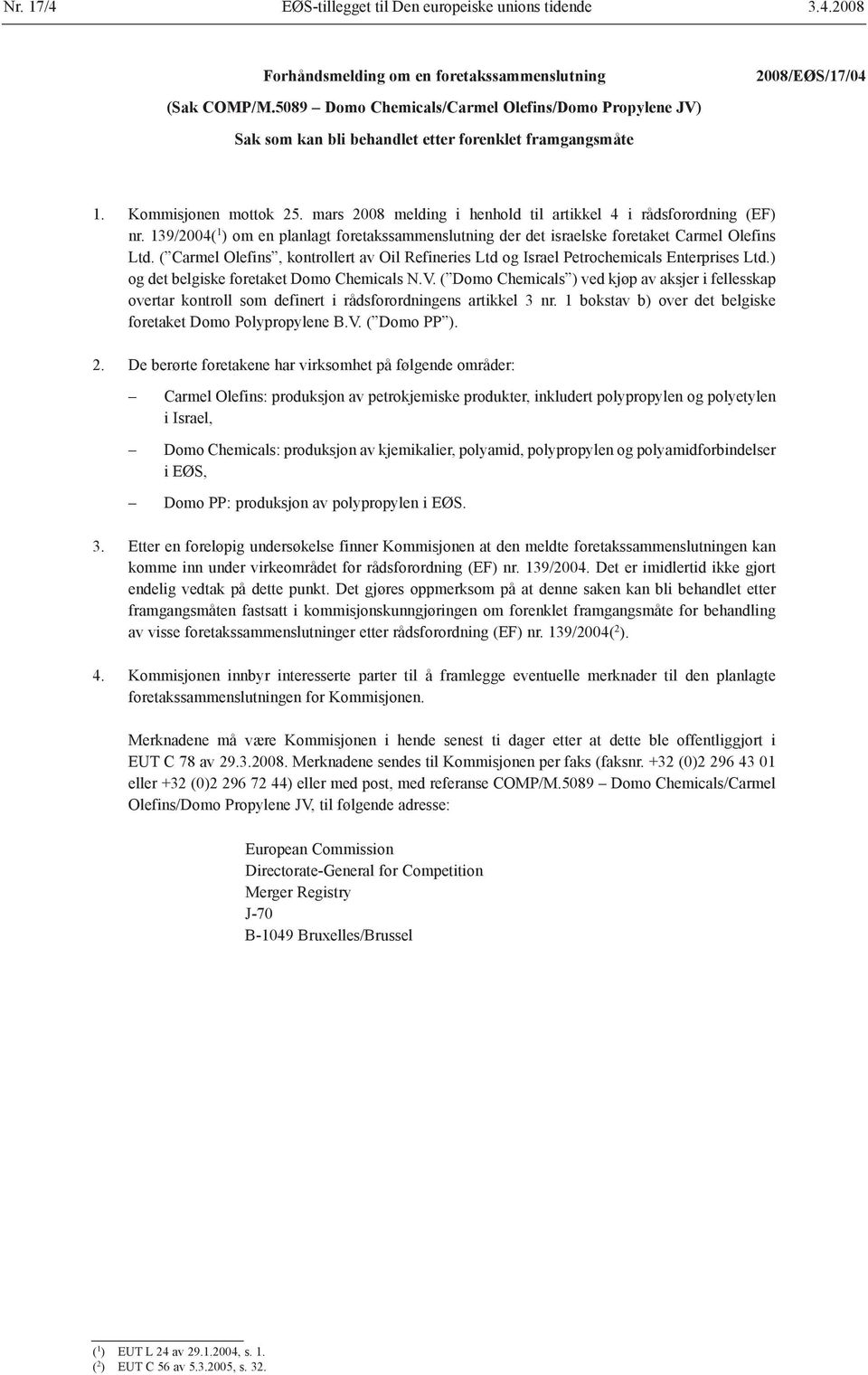 mars 2008 melding i henhold til artikkel 4 i rådsforordning (EF) nr. 139/2004( 1 ) om en planlagt foretakssammenslutning der det israelske foretaket Carmel Olefins Ltd.