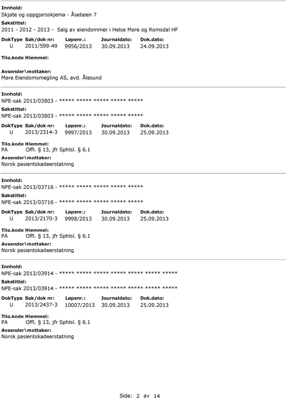 Ålesund NPE-sak 2013/03803 - ***** ***** ***** ***** ***** NPE-sak 2013/03803 - ***** ***** ***** ***** ***** 2013/2314-3 9997/2013 NPE-sak