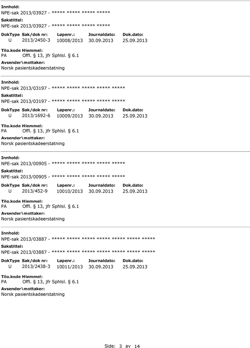 2013/00905 - ***** ***** ***** ***** ***** NPE-sak 2013/00905 - ***** ***** ***** ***** ***** 2013/452-9 10010/2013 NPE-sak