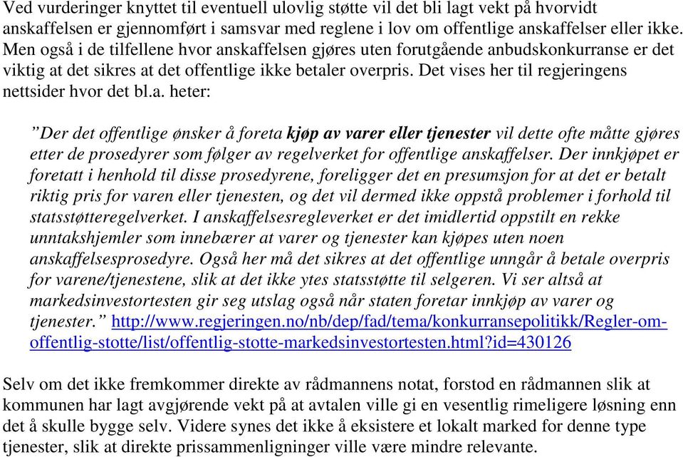 Det vises her til regjeringens nettsider hvor det bl.a.