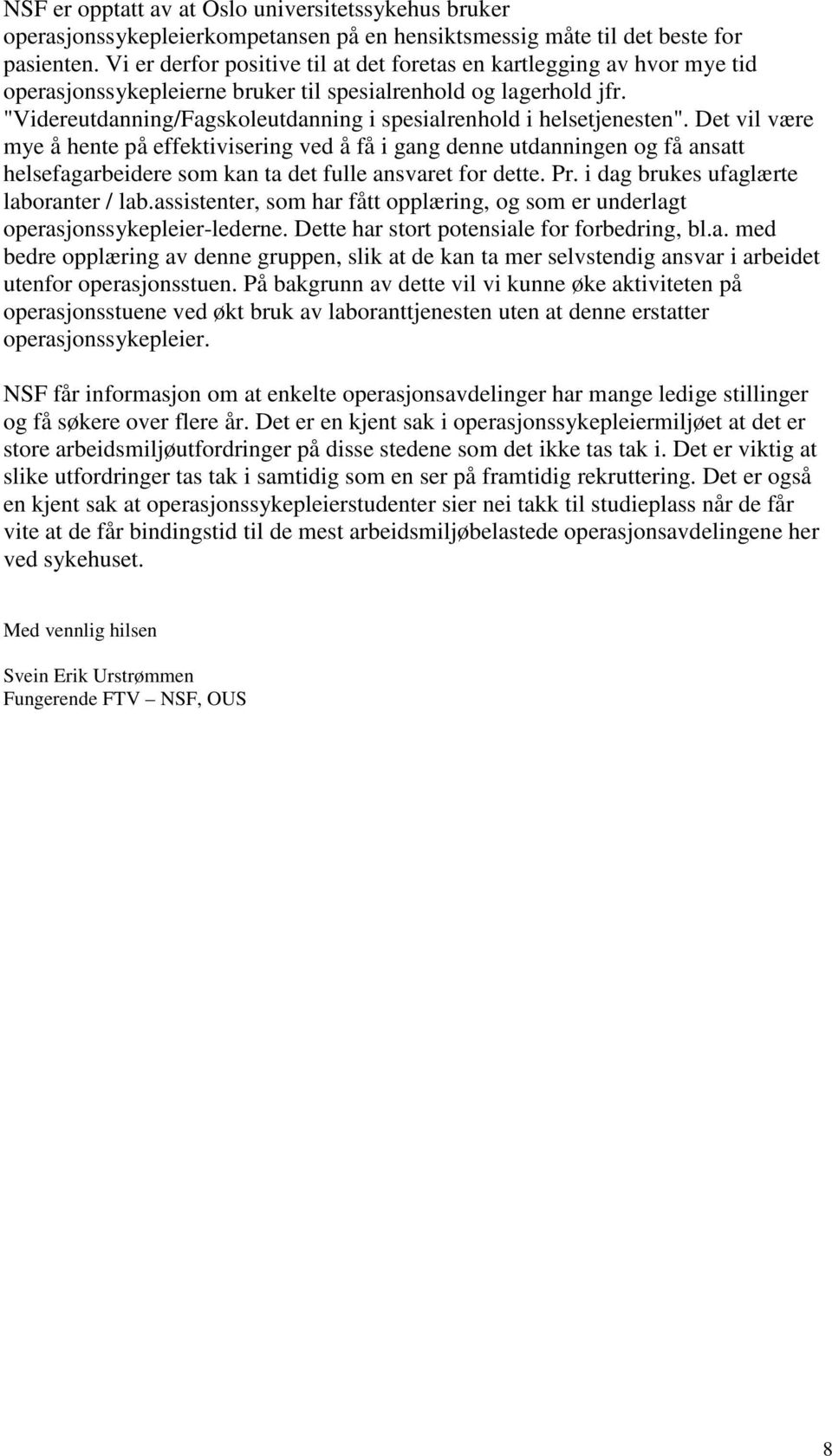 "Videreutdanning/Fagskoleutdanning i spesialrenhold i helsetjenesten".