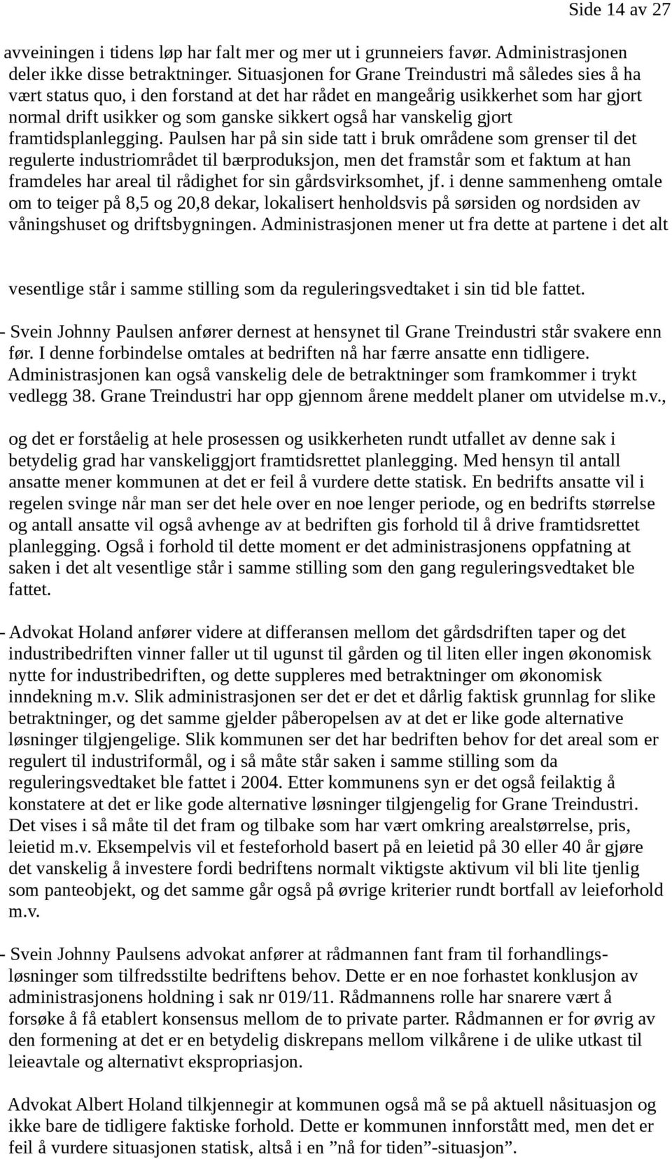 vanskelig gjort framtidsplanlegging.