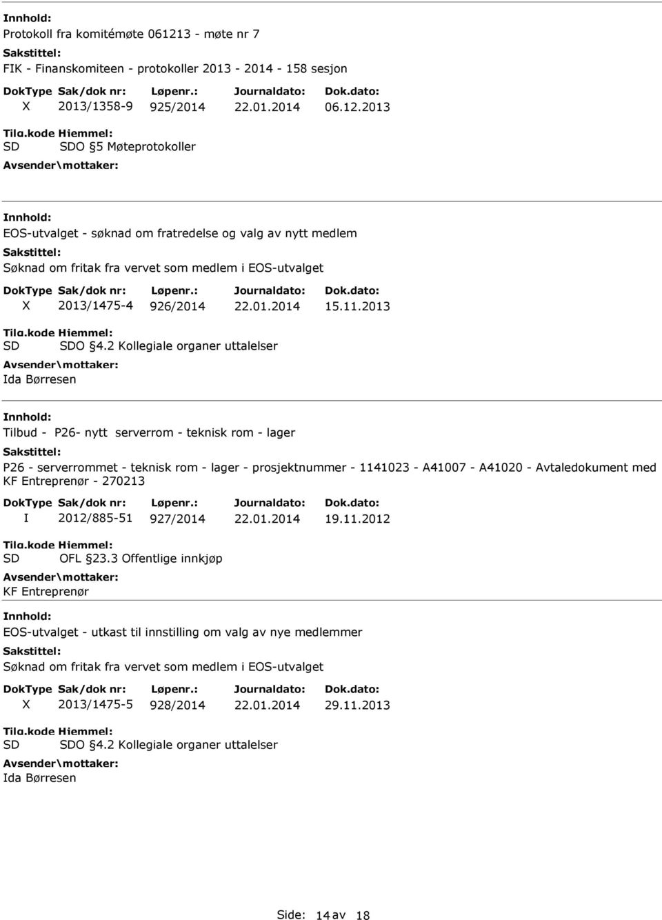 2 Kollegiale organer uttalelser da Børresen Tilbud - P26- nytt serverrom - teknisk rom - lager P26 - serverrommet - teknisk rom - lager - prosjektnummer - 1141023 - A41007 - A41020 - Avtaledokument