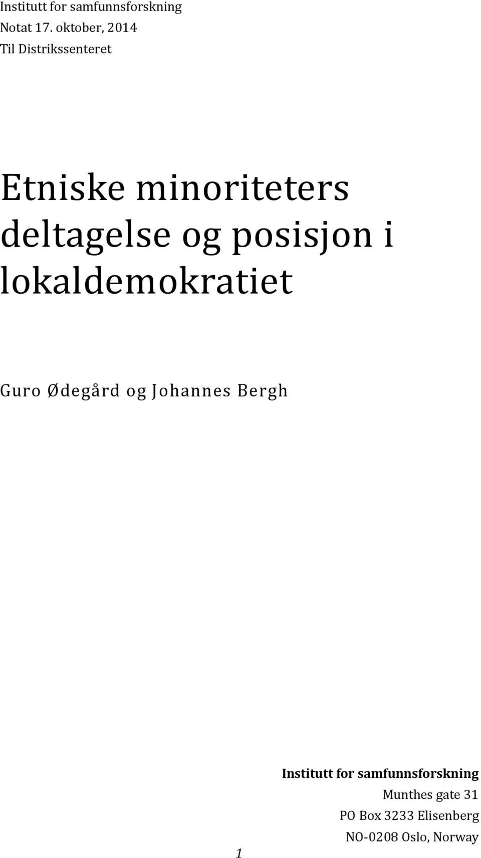 deltagelse og posisjon i lokaldemokratiet Guro Ødegård og