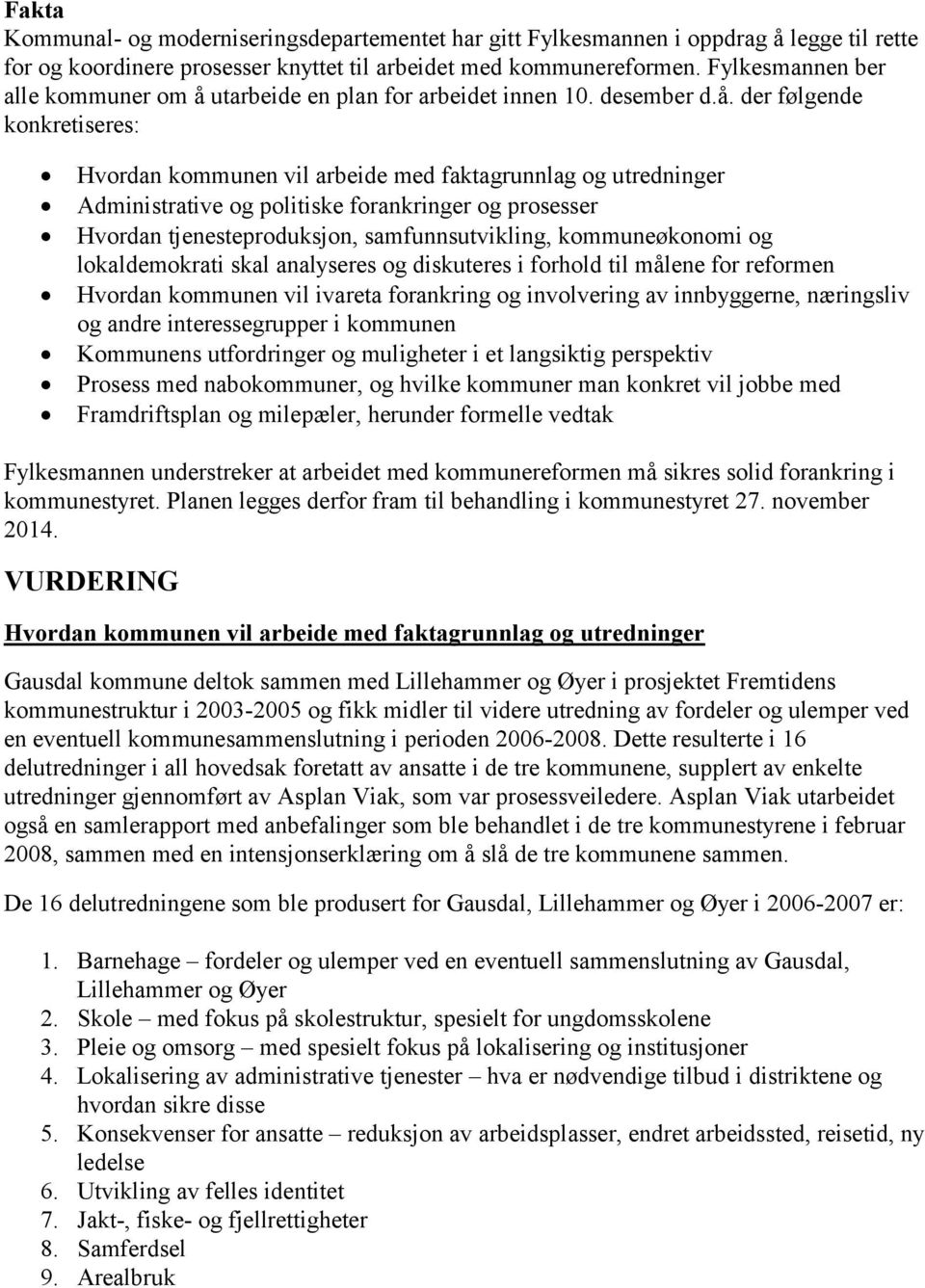 utarbeide en plan for arbeidet innen 10. desember d.å.