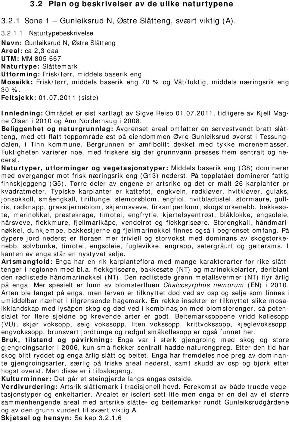 Gunleiksrud N, Østre Slåtteng, svært viktig (A). 3.2.1.