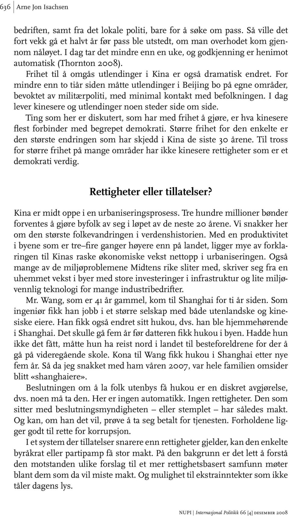 For mindre enn to tiår siden måtte utlendinger i Beijing bo på egne områder, bevoktet av militærpoliti, med minimal kontakt med befolkningen.