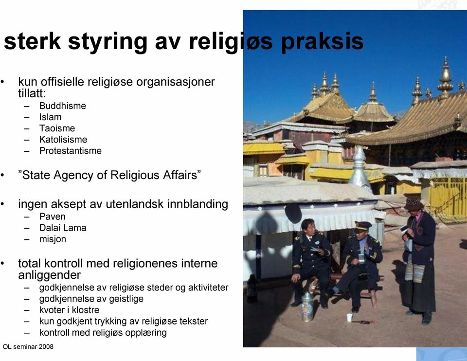 Lama misjon total kontroll med religionenes interne anliggender godkjennelse av religiøse steder og aktiviteter