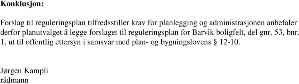 forslaget til reguleringsplan for Barvik boligfelt, del gnr. 53, bnr.