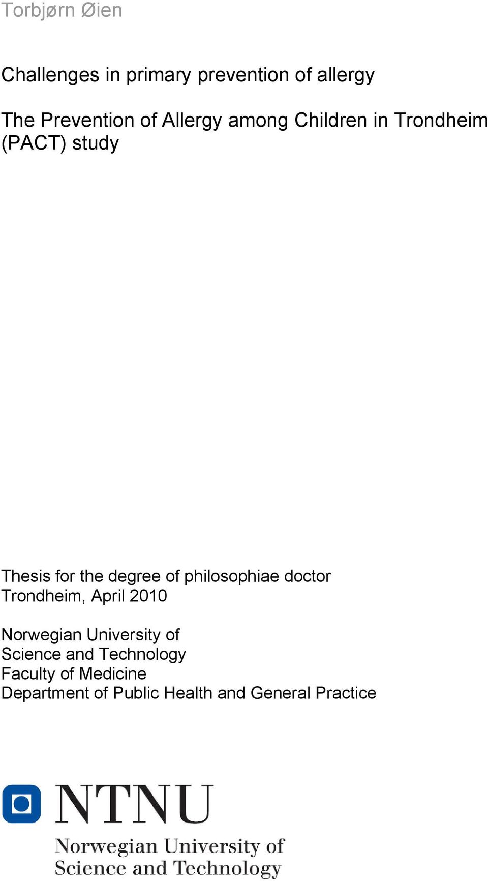 philosophiae doctor Trondheim, April 2010 Norwegian University of Science