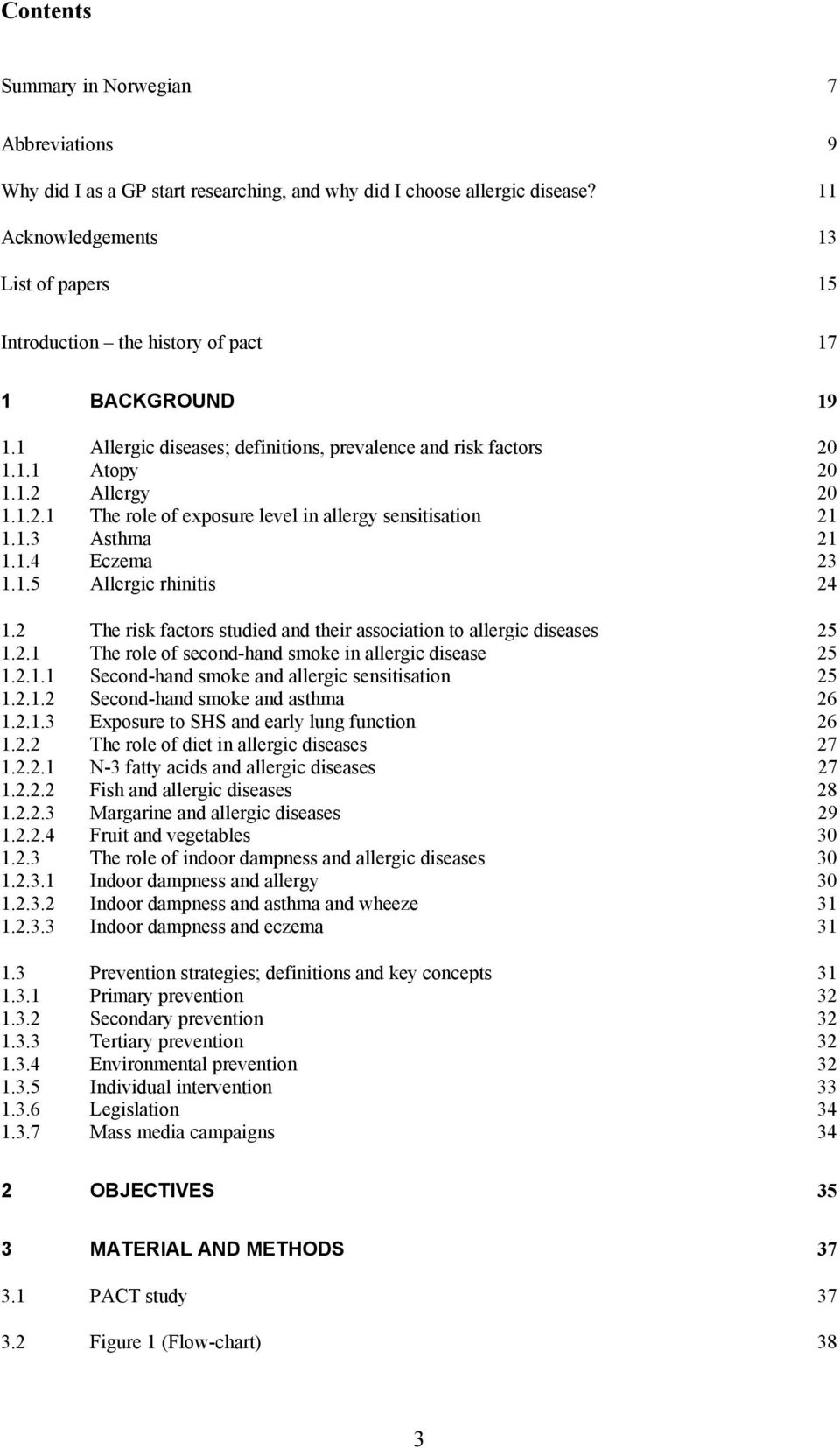 1.1.1 Atopy 20 1.1.2 Allergy 20 1.1.2.1 The role of exposure level in allergy sensitisation 21 1.1.3 Asthma 21 1.1.4 Eczema 23 1.1.5 Allergic rhinitis 24 1.