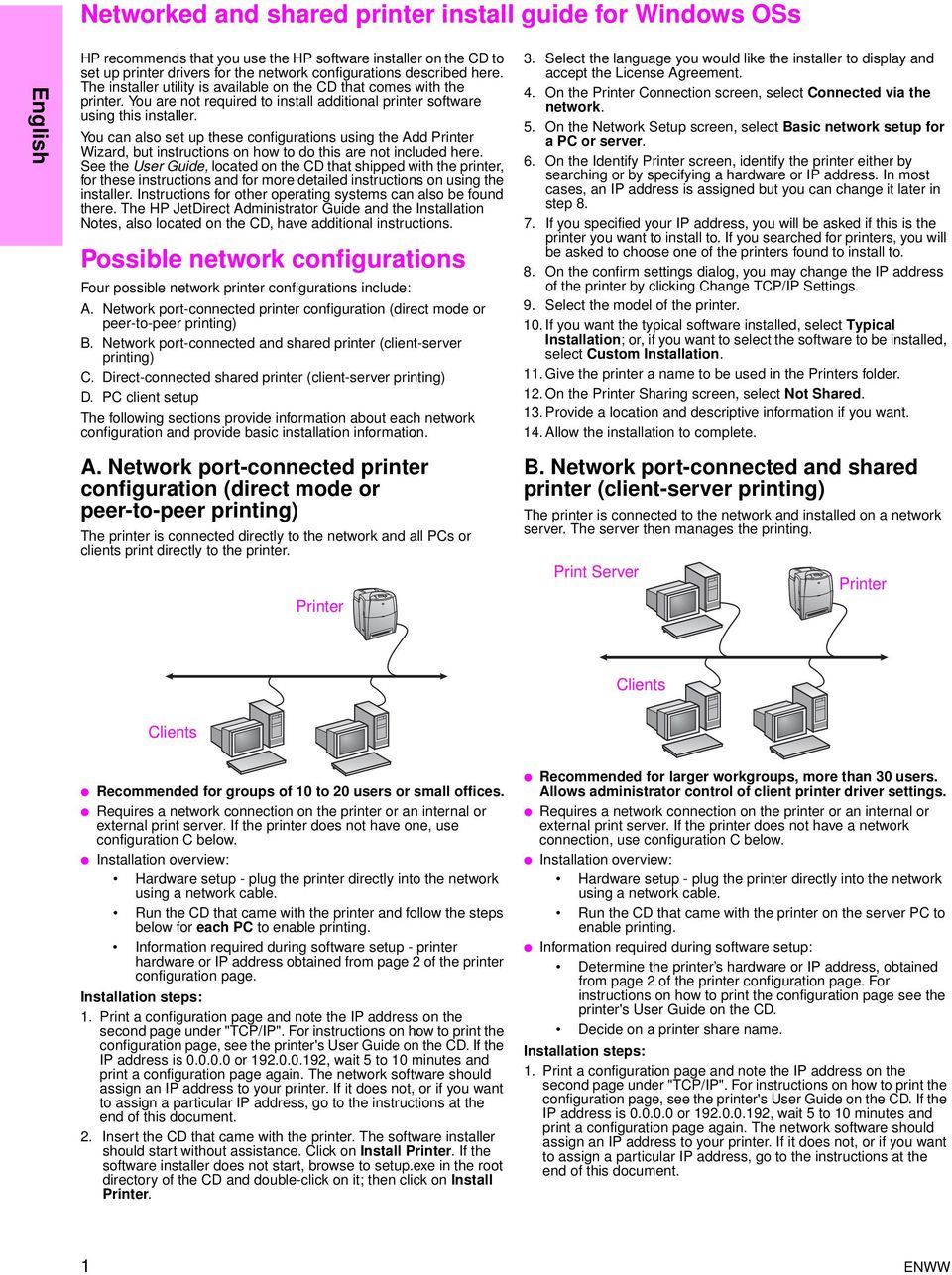 You can also set up these configurations using the Add Printer Wizard, but instructions on how to do this are not included here.