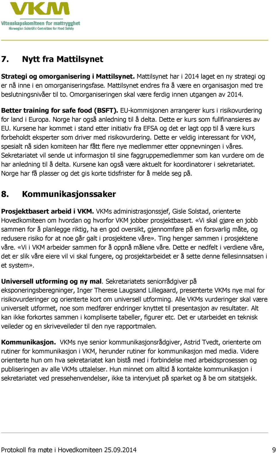 EU-kommisjonen arrangerer kurs i risikovurdering for land i Europa. Norge har også anledning til å delta. Dette er kurs som fullfinansieres av EU.