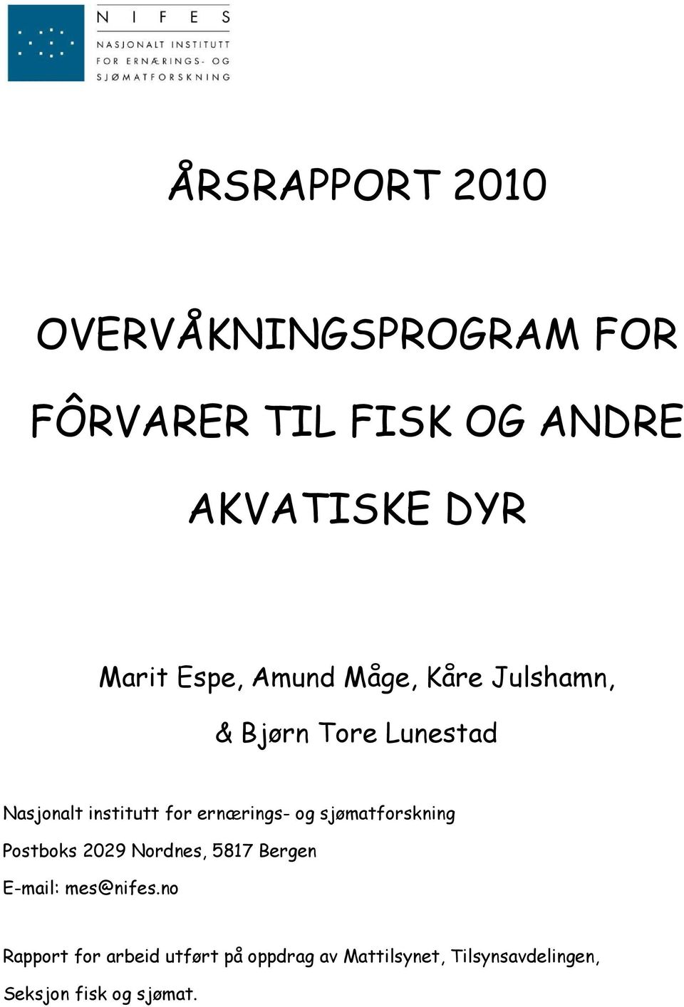 ernærings- og sjømatforskning Postboks 2029 Nordnes, 5817 Bergen E-mail: mes@nifes.