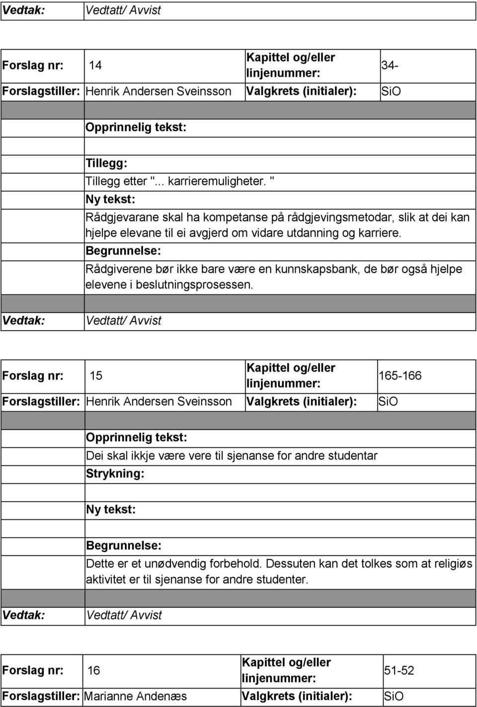 Rådgiverene bør ikke bare være en kunnskapsbank, de bør også hjelpe elevene i beslutningsprosessen.