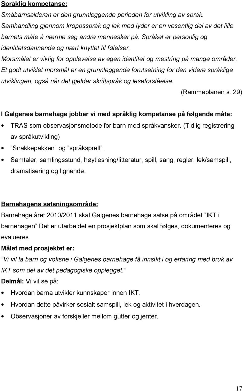 Morsmålet er viktig for opplevelse av egen identitet og mestring på mange områder.