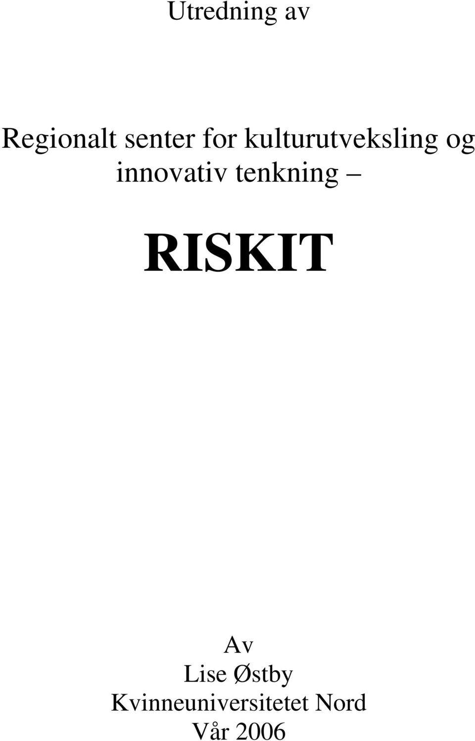 innovativ tenkning RISKIT Av