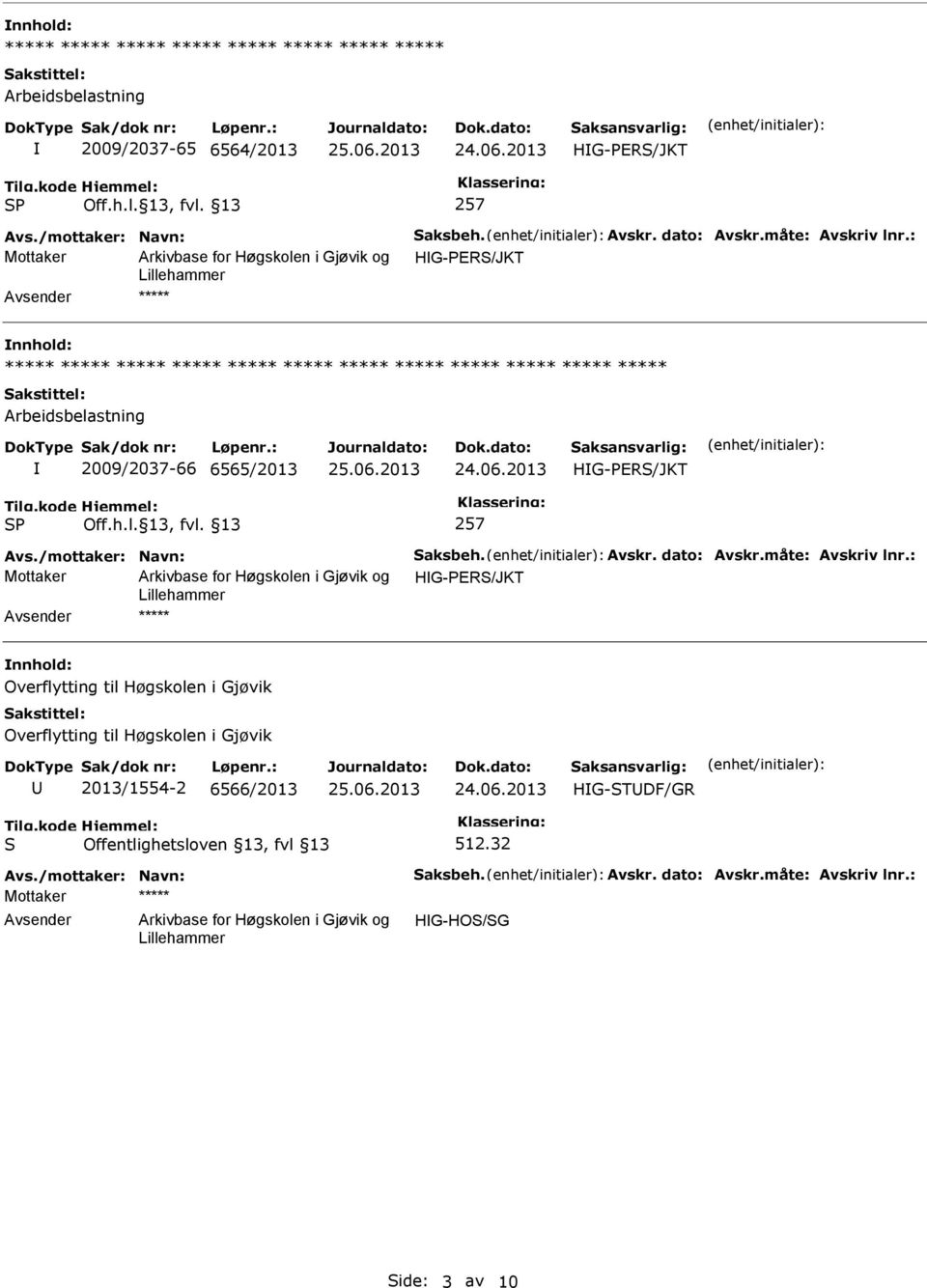 Arbeidsbelastning 2009/2037-66 6565/2013 HG-PER/JKT P Off.h.l. 13, fvl.