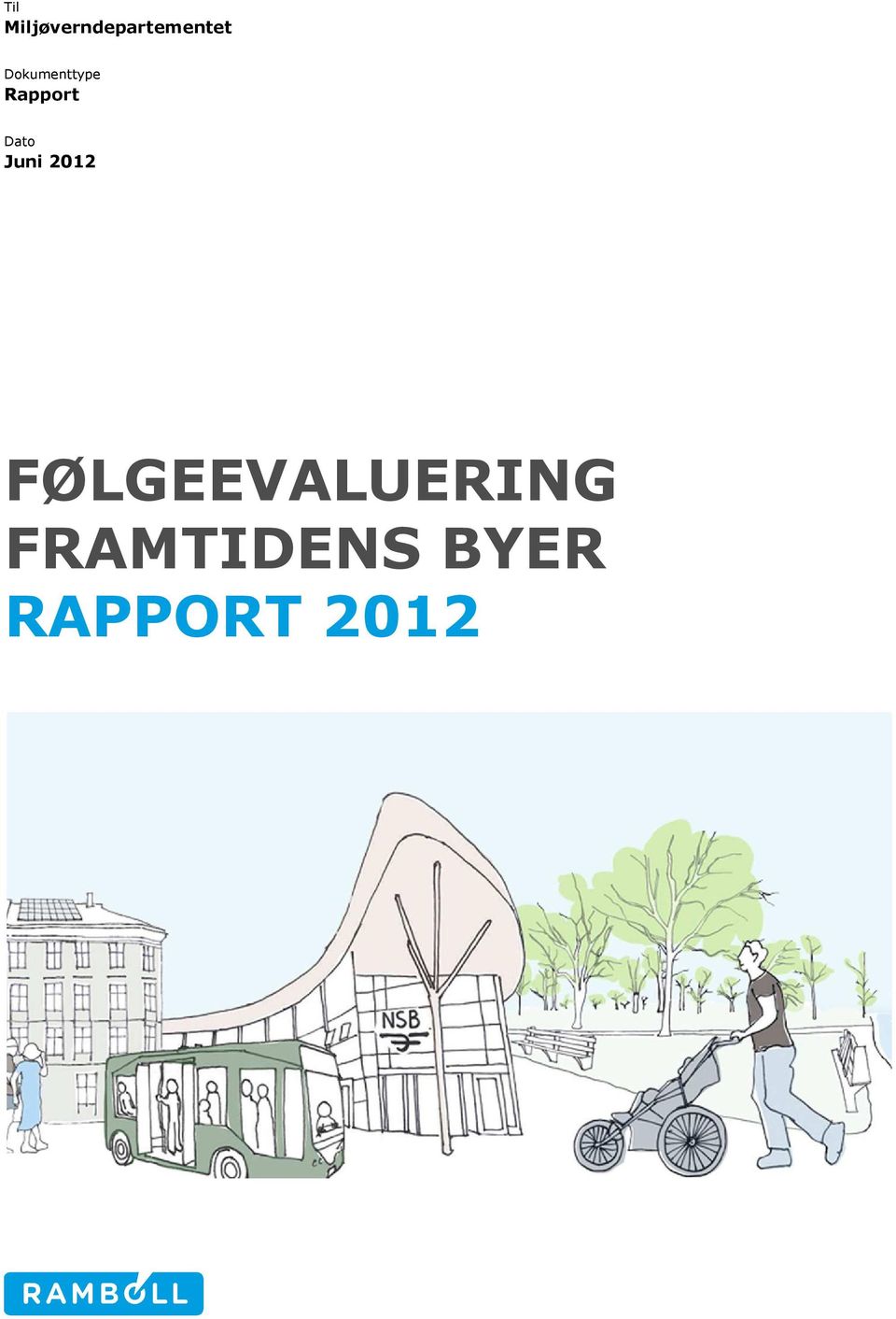 Juni 2012 FØLGEEVALUERING