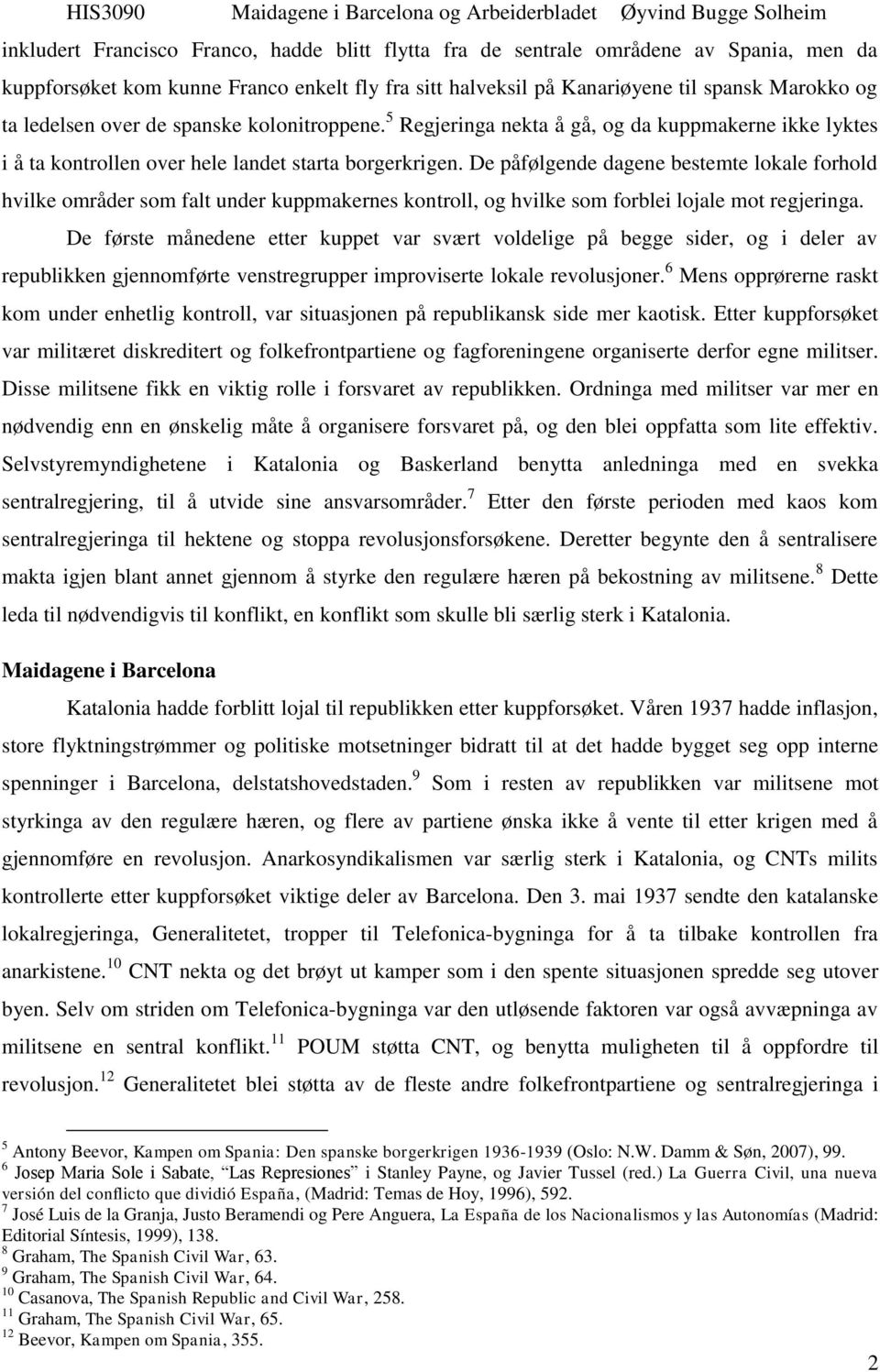 De påfølgende dagene bestemte lokale forhold hvilke områder som falt under kuppmakernes kontroll, og hvilke som forblei lojale mot regjeringa.