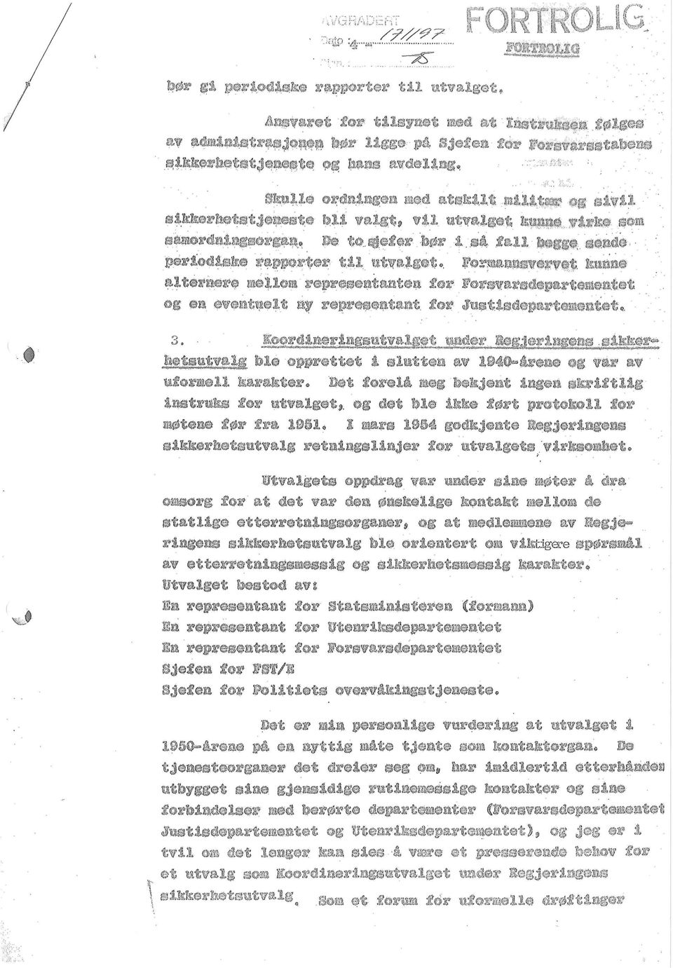 hans avdoiiag*, -->'»,- ^SSjalle ordaiagoa m<& ats&ilt mllitw eg eifii "' ". sikk»rh@tatj«neste fell valgt, vil utvalget kaaaa virke son samordningaiorgatt, JB to sjefer b0r i si fall begg^.