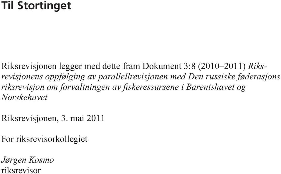 riksrevisjon om forvaltningen av fi skeressursene i Barentshavet og