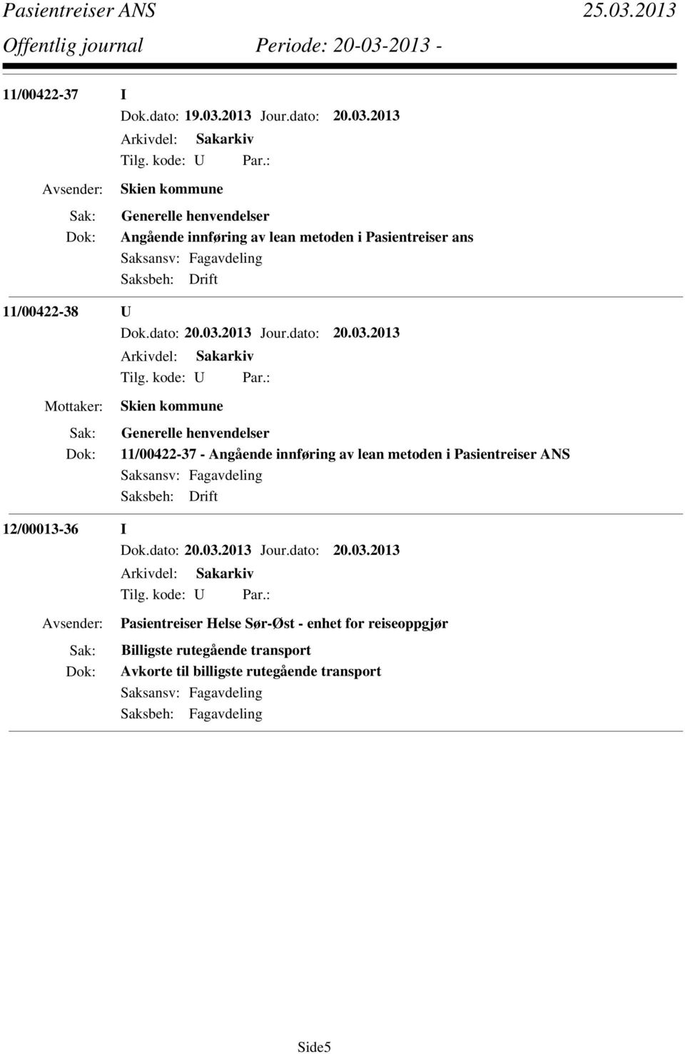 2013 Skien kommune Generelle henvendelser Angående innføring av lean metoden i