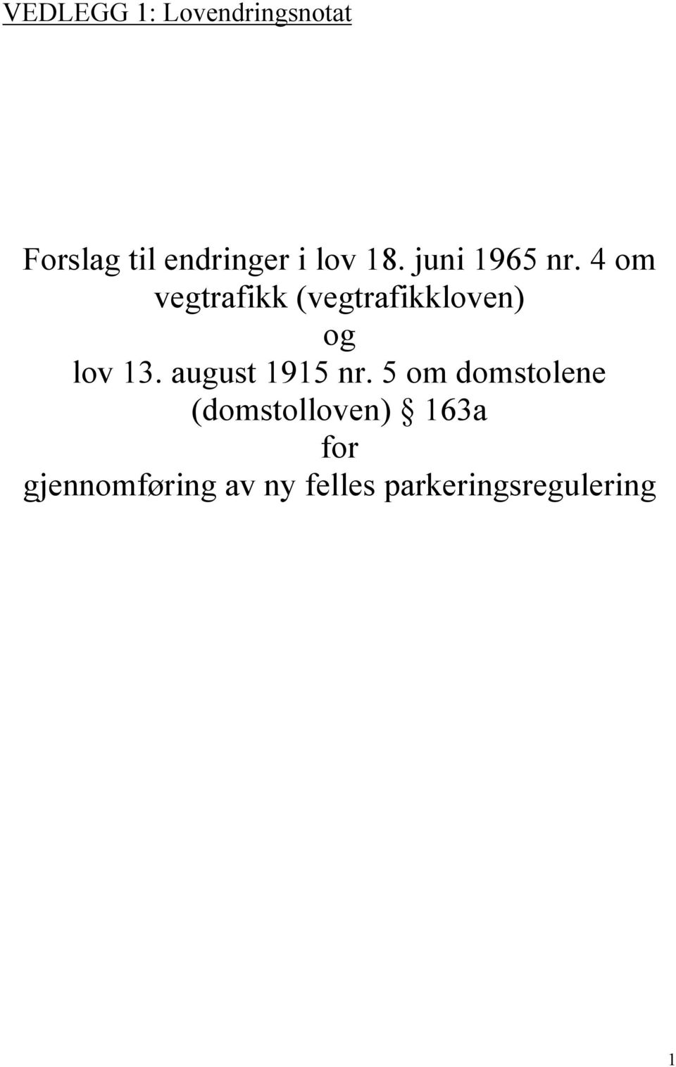 4 om vegtrafikk (vegtrafikkloven) og lov 13.