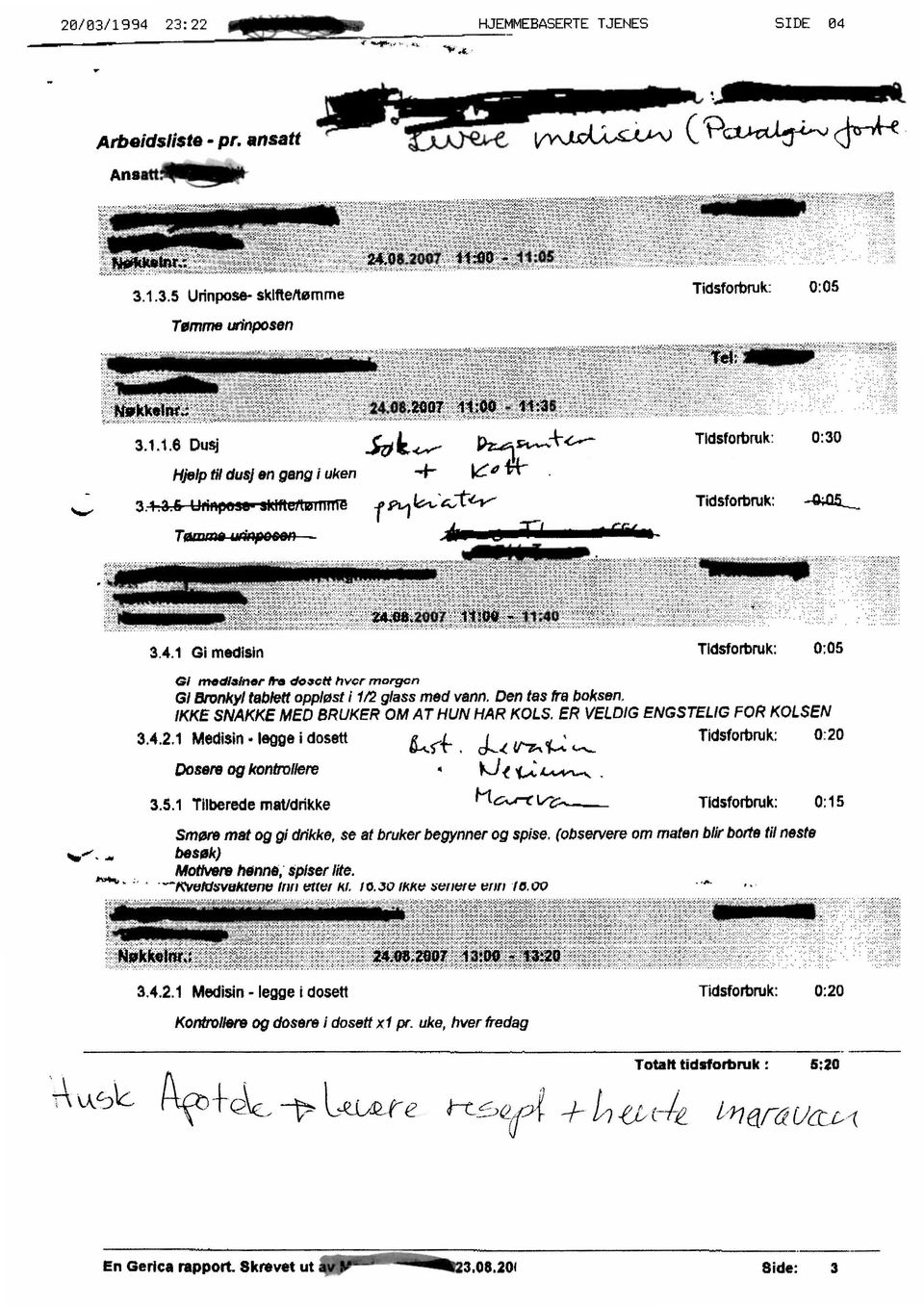 modisinor fr dosctt hvcr morgcn GI aronkyl tablett oppløst i 1i glass med vann. Den tas fra boksen. IKKE SNAKKE MED BRUKER OM AT HUN HAR KOLS. ER VELDIG ENGSTELIG FOR KOLSEN 0:20