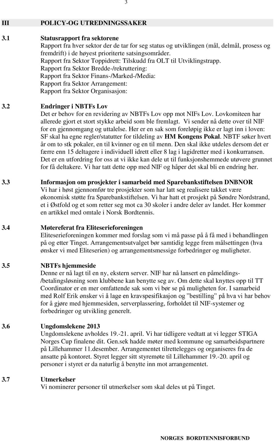 Rapport fra Sektor Toppidrett: Tilskudd fra OLT til Utviklingstrapp.