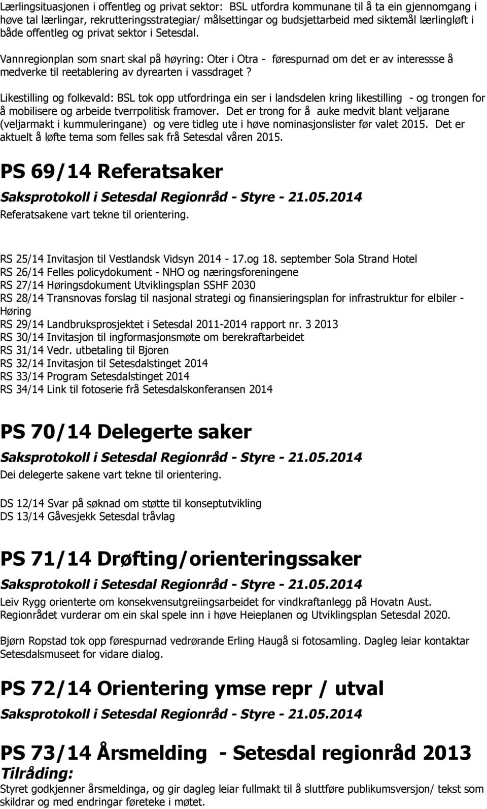 Likestilling og folkevald: BSL tok opp utfordringa ein ser i landsdelen kring likestilling - og trongen for å mobilisere og arbeide tverrpolitisk framover.