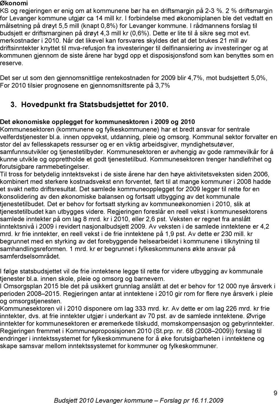 Dette er lite til å sikre seg mot evt. merkostnader i.