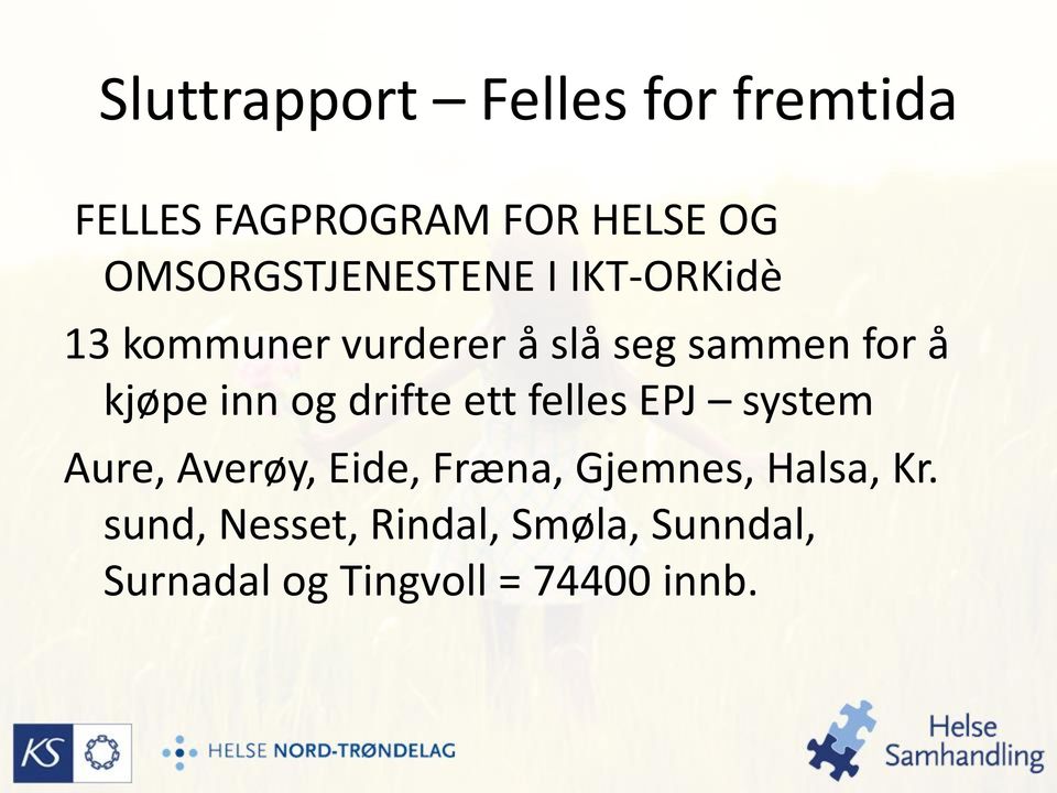 kjøpe inn og drifte ett felles EPJ system Aure, Averøy, Eide, Fræna,