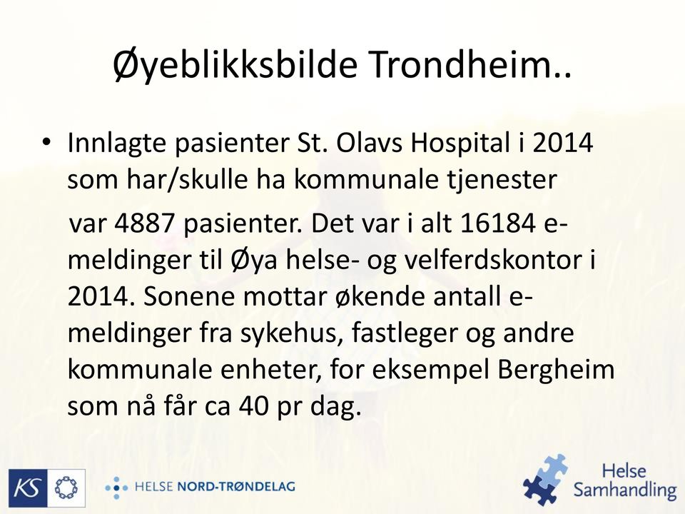 Det var i alt 16184 e- meldinger til Øya helse- og velferdskontor i 2014.