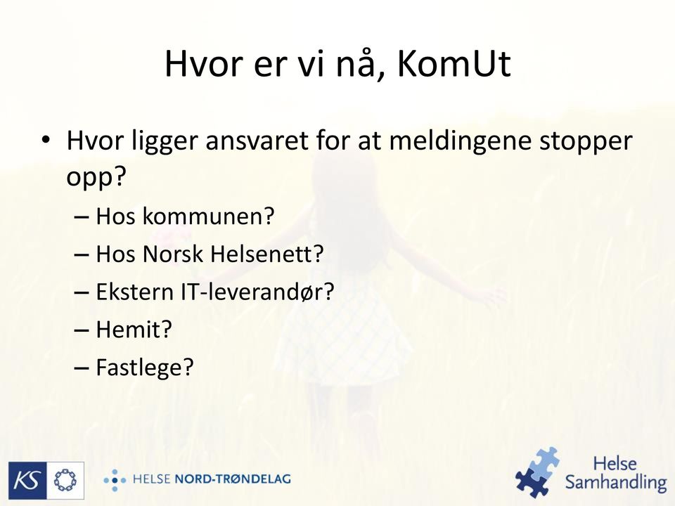 opp? Hos kommunen?